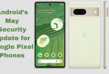 Android’s May Security Update for Google Pixel Phones
