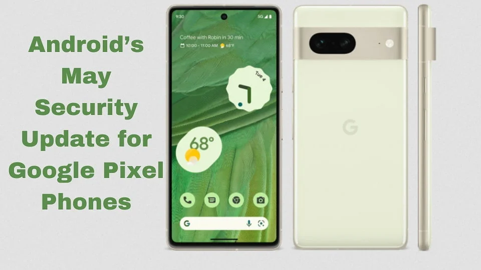 Android’s May Security Update for Google Pixel Phones