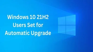 Windows 10 21H2 Users Set for Automatic Upgrade